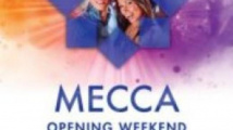 Mecca Opening weekend 