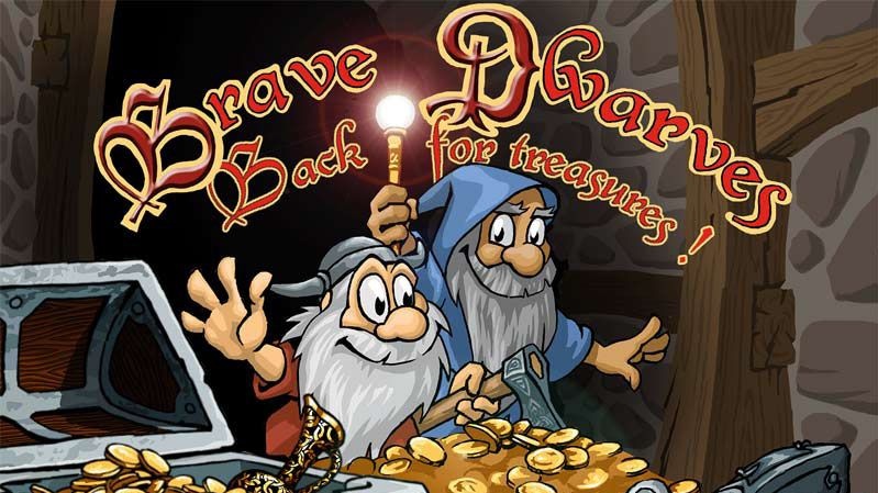 Brave Dwarves Back for Treasures