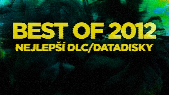Best of 2012: Nejlepší DLC a datadisk