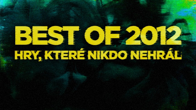 Best of 2012: Nejlepší hry, které nikdo nehrál