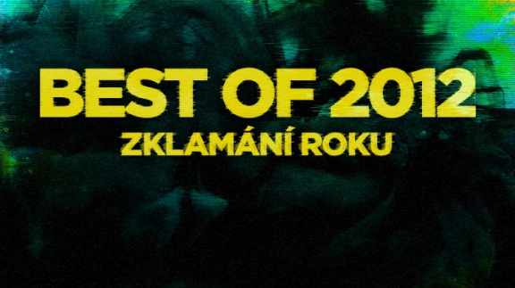 Best of 2012: Překvapení a zklamání