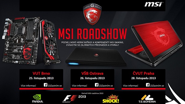 MSI Gaming Roadshow 2013 startuje 25. 11. v Brně! Následovat bude Ostrava a Praha, přijďte se podívat.