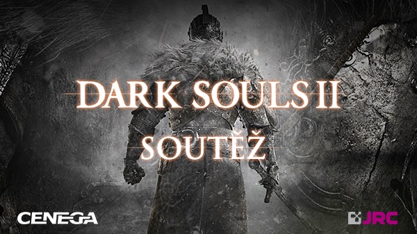 Soutěž s JRC a Cenegou o dárkové předměty Dark Souls II