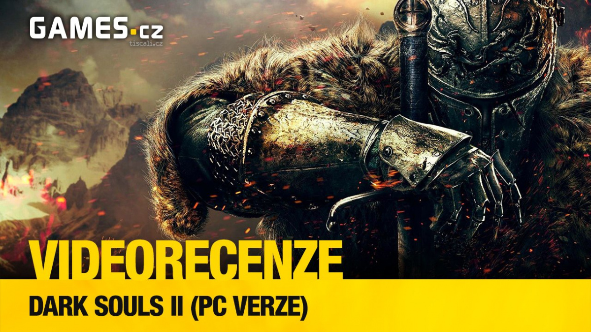 Dark Souls II - videorecenze PC verze