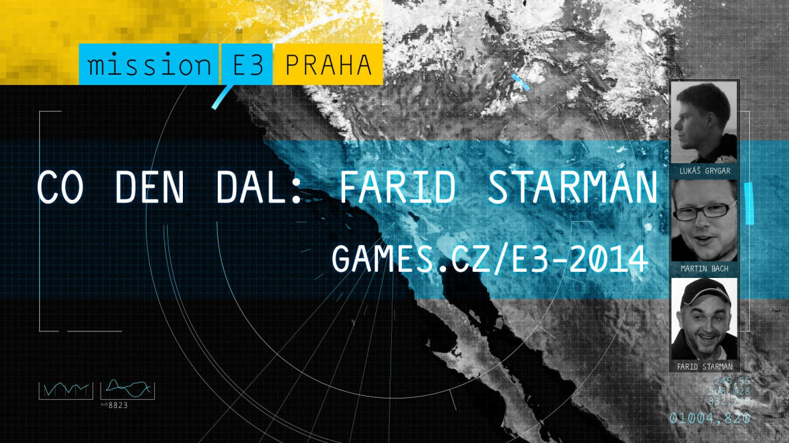 E3 2014: Co den dal s Faridem Starmanem