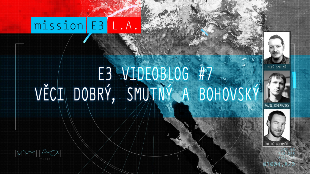 E3 videoblog #7: Věci dobrý, smutný a bohovský