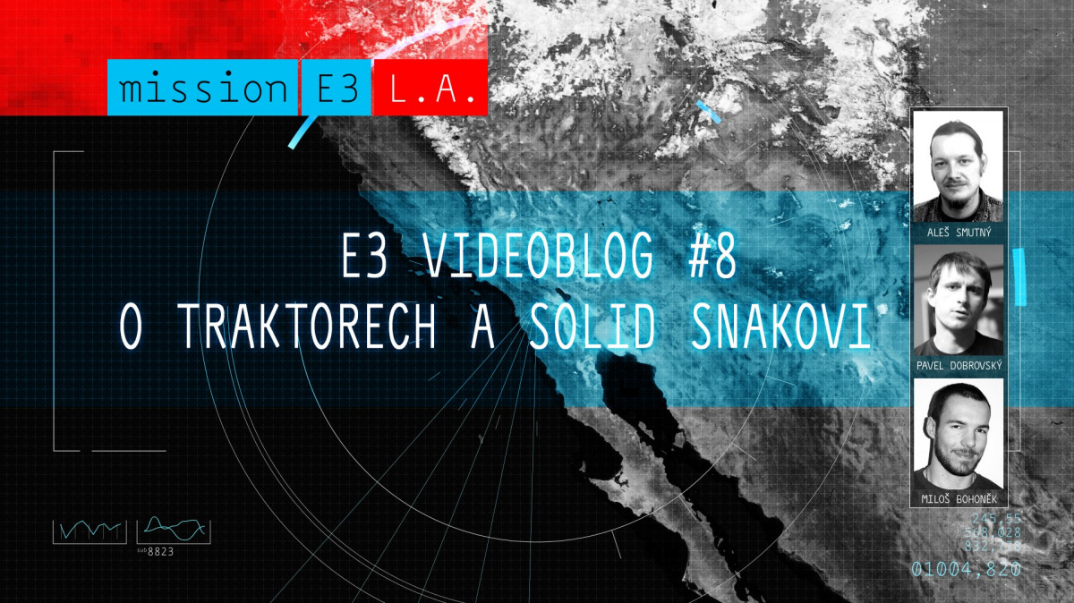 E3 videoblog #8: O traktorech a Solid Snakovi