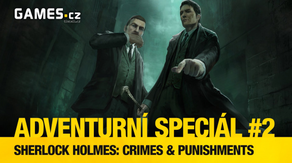 Adventurní speciál #2 - Sherlock Holmes: Crimes & Punishments