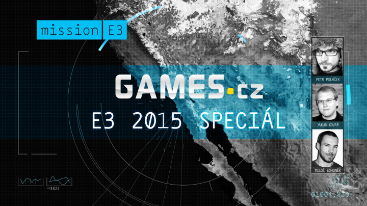 E3 2015: Co vás čeká a nemine na Games.cz?