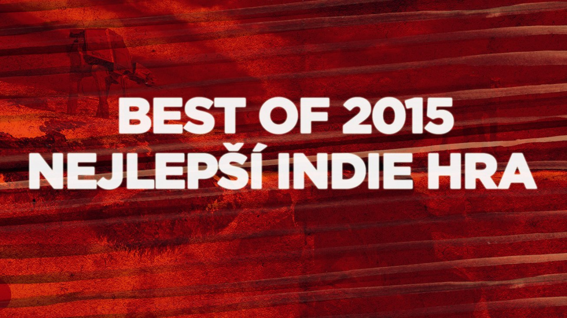 Best of 2015: Nejlepší indie (nezávislá) hra