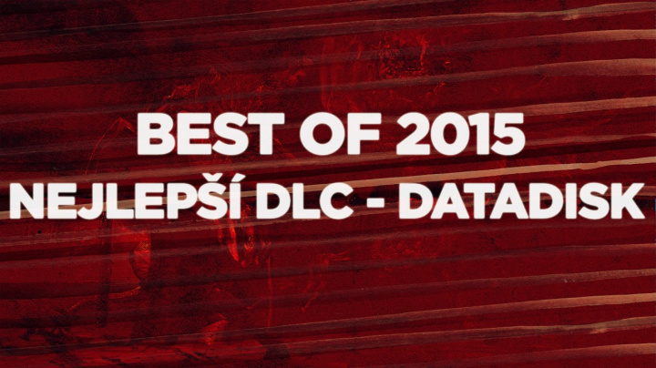 Best of 2015: Nejlepší DLC - datadisk