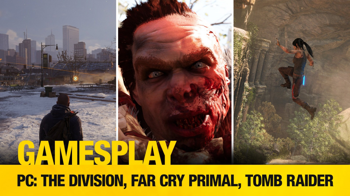 GamesPlay: hrajeme PC verze The Division, Far Cry Primal a Rise of the Tomb Raider