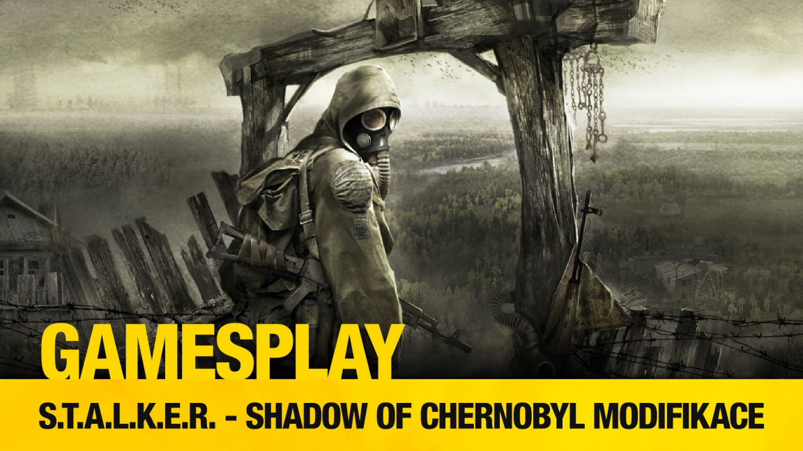 Čtenářský GamesPlay: hrajeme modifikace pro S.T.A.L.K.E.R.: Shadow of Chernobyl