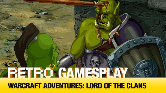 Retro GamesPlay: hrajeme nevydanou hru Warcraft Adventures: Lord of the Clans