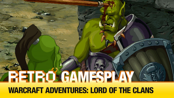 Retro GamesPlay: hrajeme nevydanou hru Warcraft Adventures: Lord of the Clans