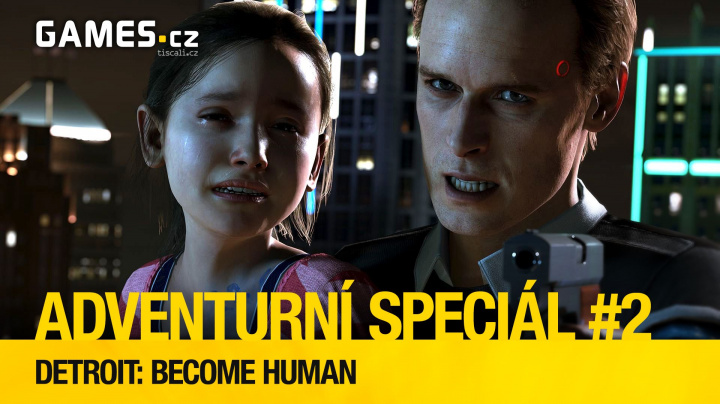 Adventurní speciál #2: Detroit: Become Human