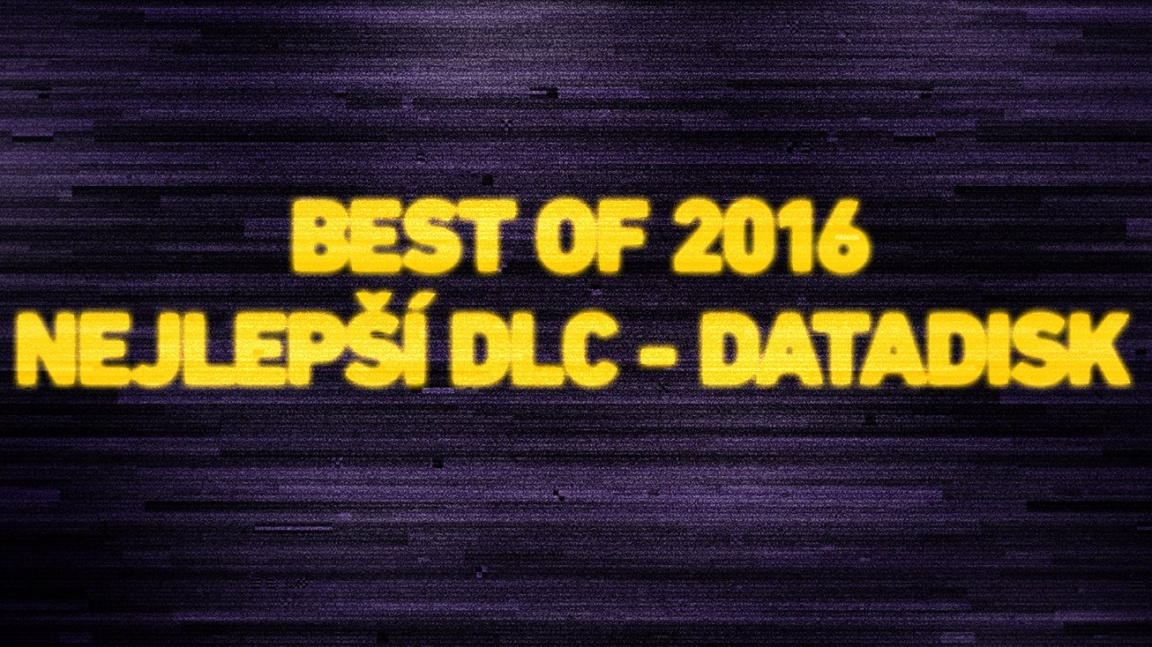 Best of 2016: Nejlepší DLC - datadisk