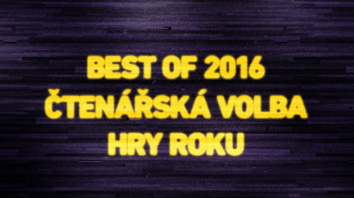 Best of 2016: Hlasujte a vyberte nejlepší hry roku 2016