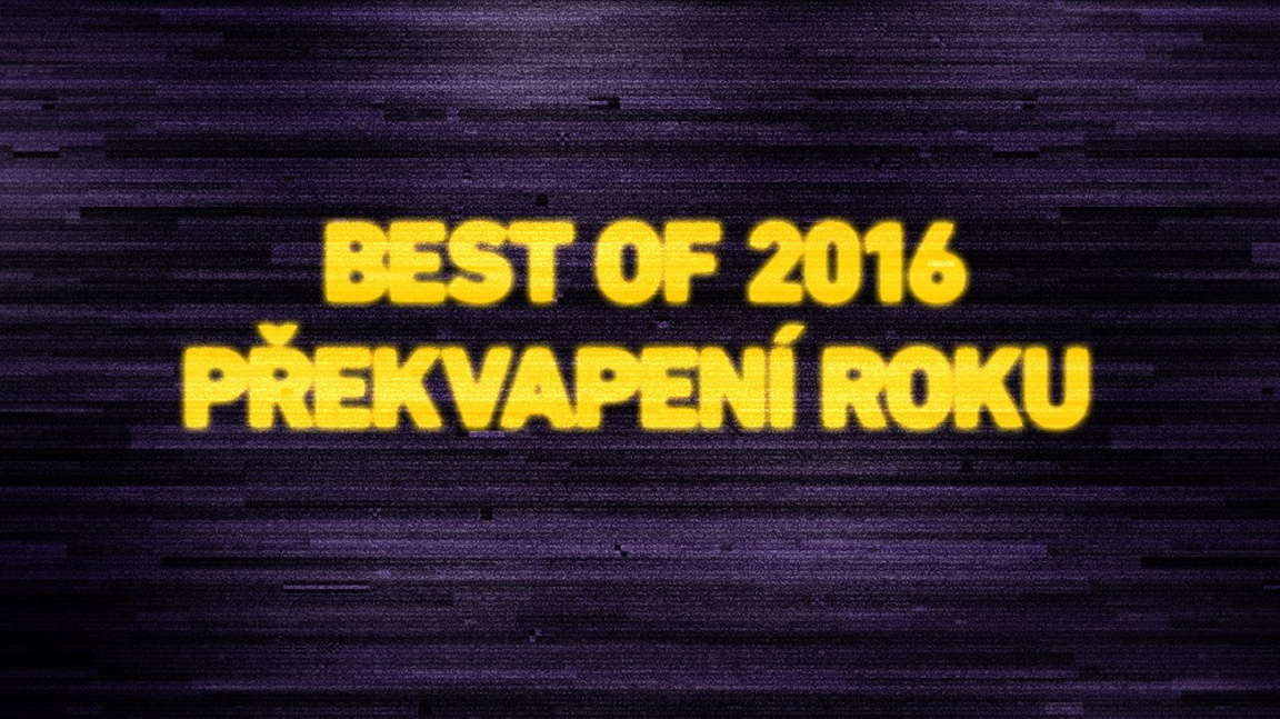 Best of 2016: Překvapení roku