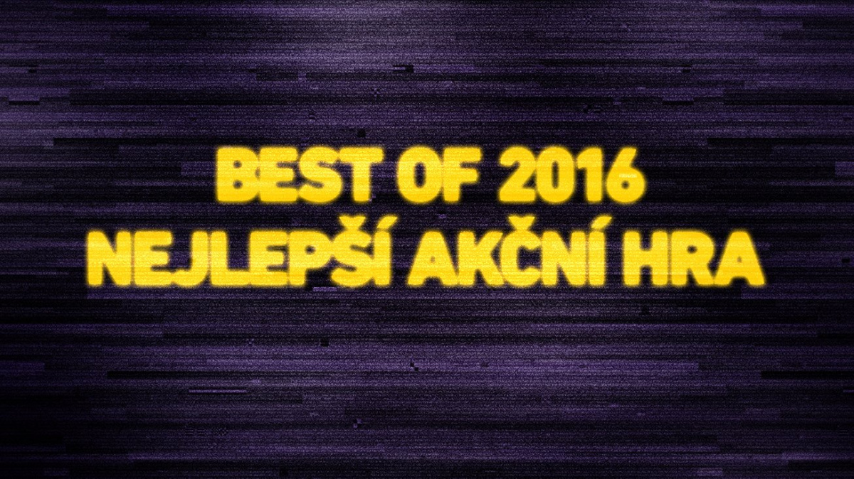 Best of 2016: Nejlepší akční hra
