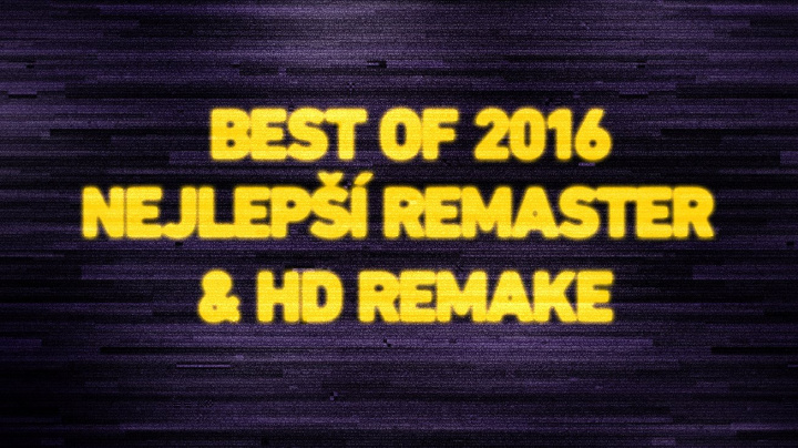 Best of 2016: Nejlepší remaster & HD remake