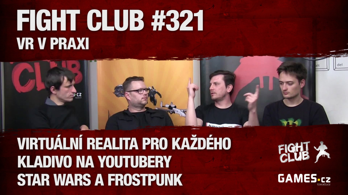 Fight Club #321: VR v praxi