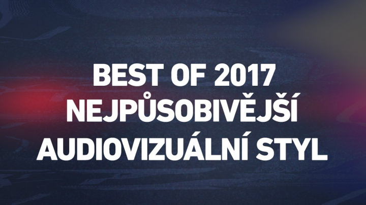 Best of 2017: nejpůsobivější audiovizuální styl