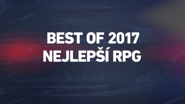 Best of 2017: nejlepší RPG