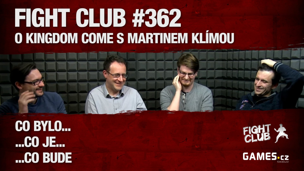 Fight Club #362: O Kingdom Come s Martinem Klímou