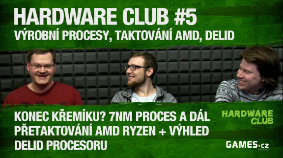 Hardware Club #5: Výrobní procesy, taktování AMD, delid