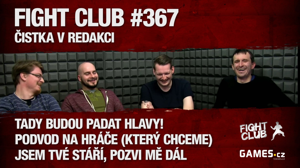 Fight Club #367: Čistka v redakci