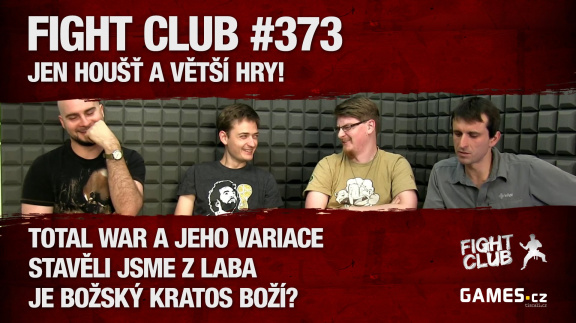 Fight Club #373: Jen houšť a větší hry!