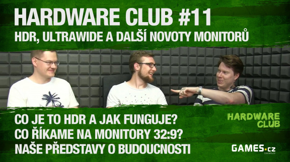 Hardware Club #11: Monitory - HDR, ultrawide a naše prognózy