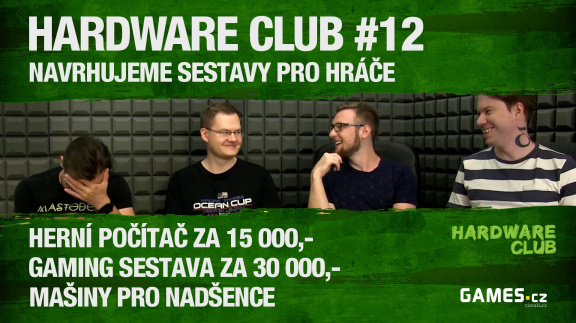 Hardware Club #12: Navrhujeme herní PC do 15000, 30000 až 50000+ Kč