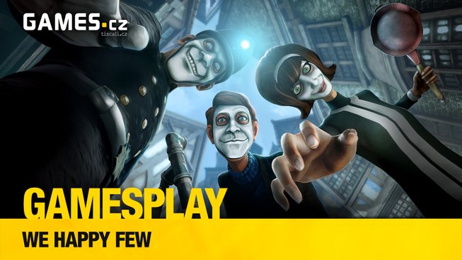GamesPlay – hrajeme We Happy Few, neboli Bioshock na drogách