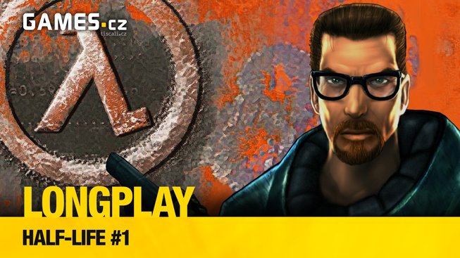 LongPlay - Half-Life #1: legenda očima nezasvěceného