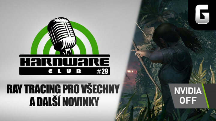 Hardware Club #29: Ray tracing pro všechny a další novinky
