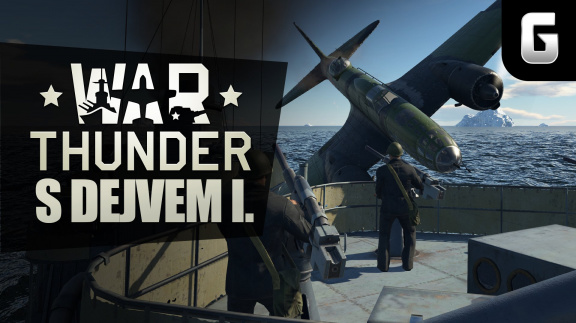 War Thunder s Dejvem – první část