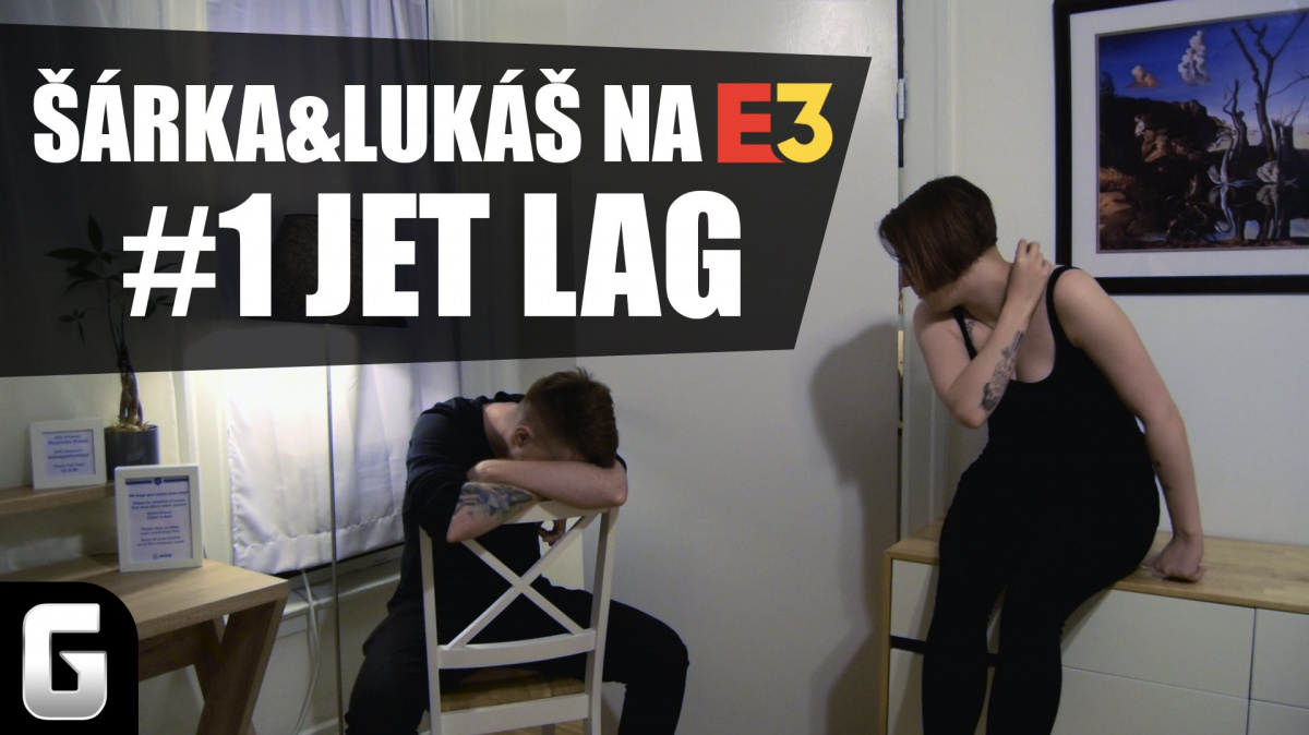 Šárka a Lukáš na E3 2019 #1: Jet lag