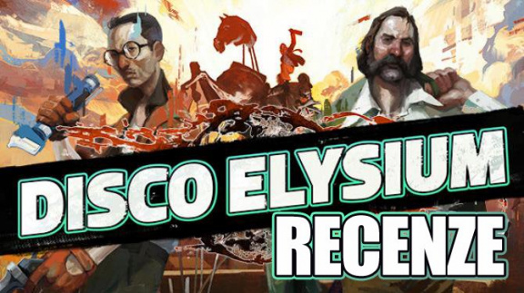 Disco Elysium – recenze „nového Planescape: Torment“