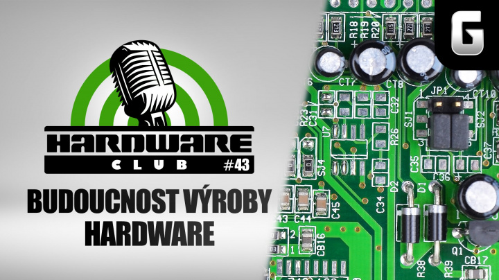 Hardware Club #43: Jak se bude vyrábět hardware po roce 2020?