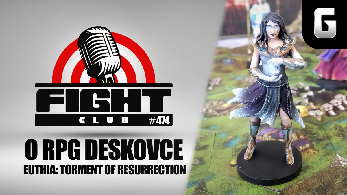 Sledujte Fight Club #474 s Tadeášem Spoustou o fantasy RPG deskovce Euthia: Torment of Resurrection