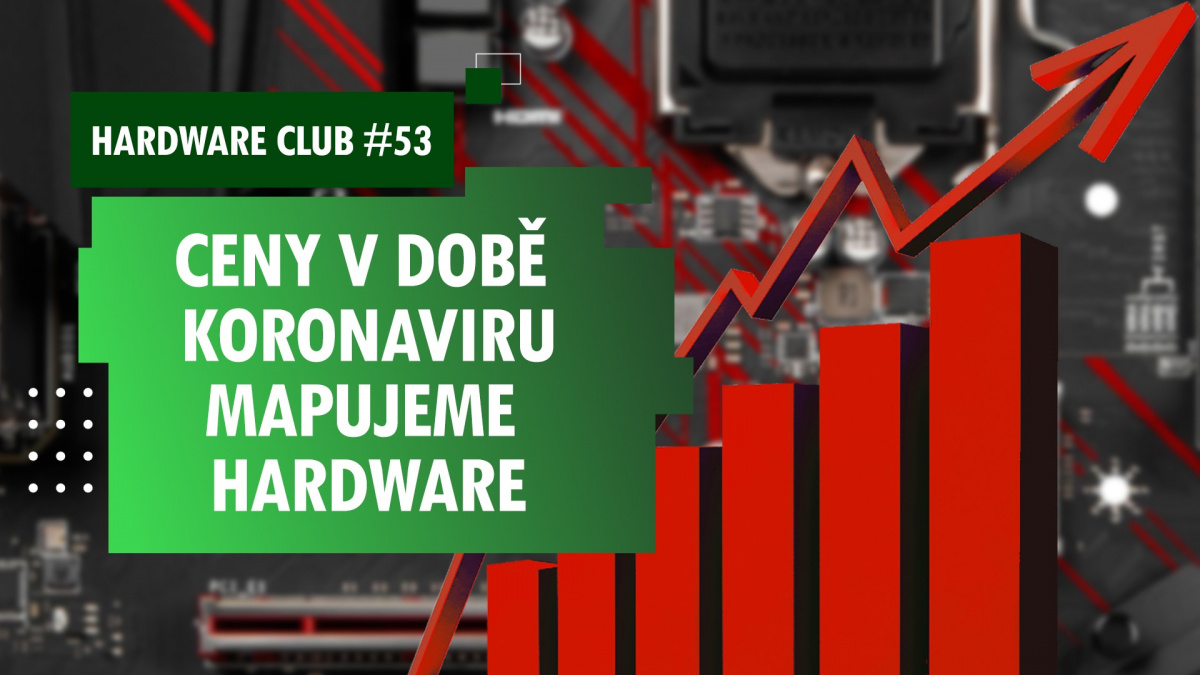 Hardware Club #53: Mapujeme ceny komponent po koronaviru