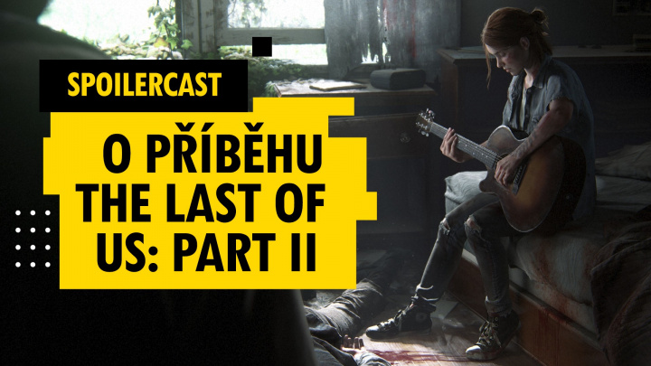 Spoilercast: The Last of Us: Part II