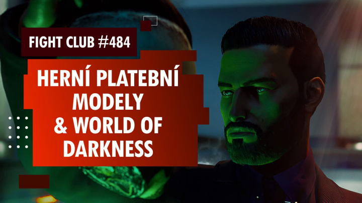 Fight Club #484 o monetizačních modelech a RPG světě World of Darkness