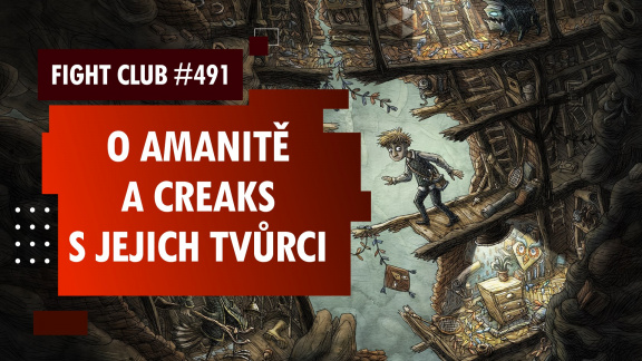 Fight Club #491 o Creaks s vývojáři z Amanity