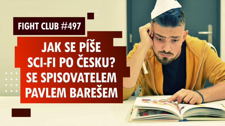 Fight Club #497 s Pavlem Barešem, českým autorem sci-fi