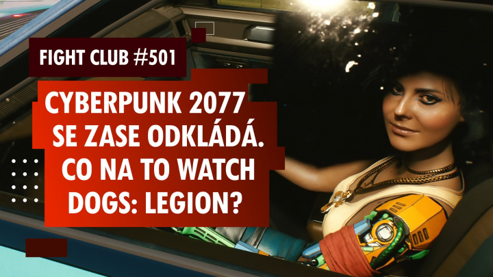 Sledujte Fight Club #501 o odkladu Cyberpunku 2077 a Watch Dogs: Legion
