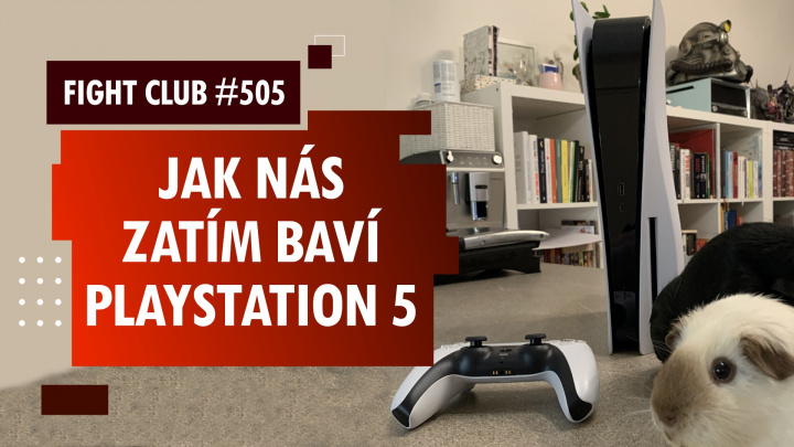 Fight Club #505: Čerstvé zkušenosti s PlayStation 5