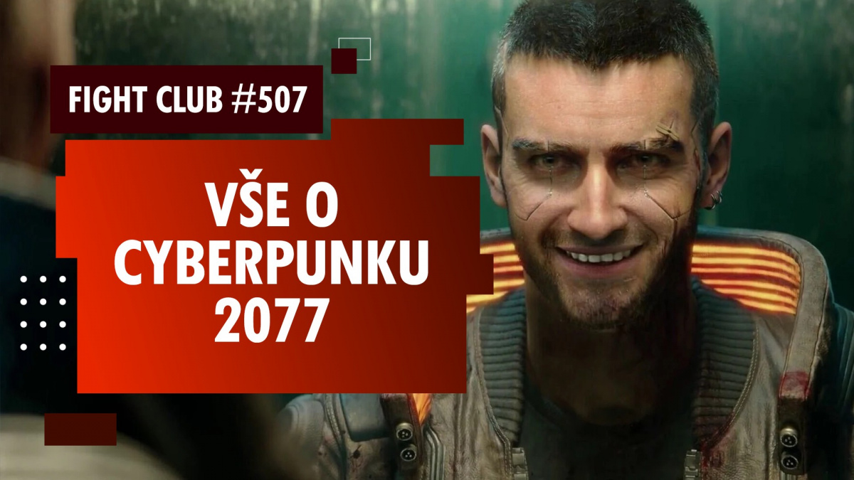 Sledujte Fight Club #507 se vším, co potřebujete vědět o Cyberpunku 2077